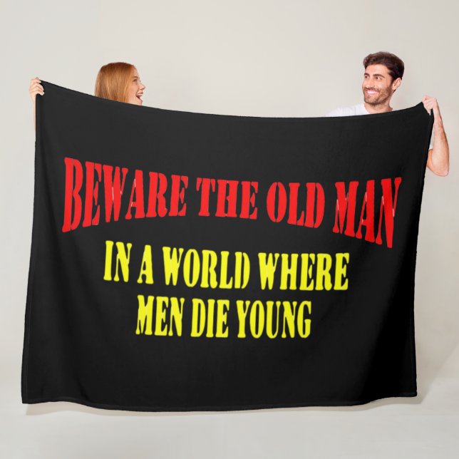 BEWARE the OLD MAN Fleece Blanket (In Situ)