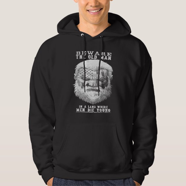 Beware The Old Man Hoodie (Front)