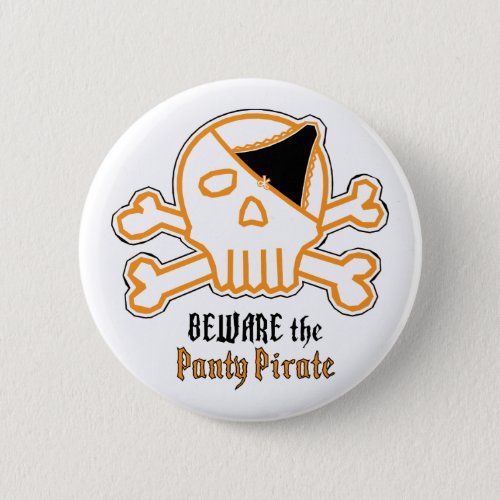 Beware the Panty Pirate Pinback Button