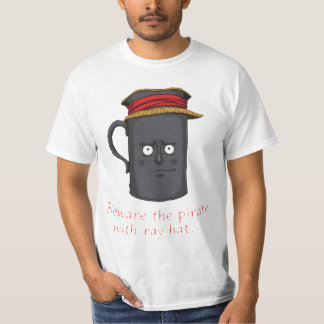 beware the pirate with the straw hat T-Shirt