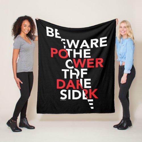 Beware the Power of the Dark Side Fleece Blanket