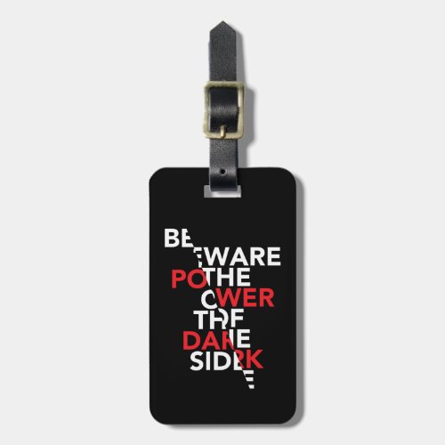 Beware the Power of the Dark Side Luggage Tag