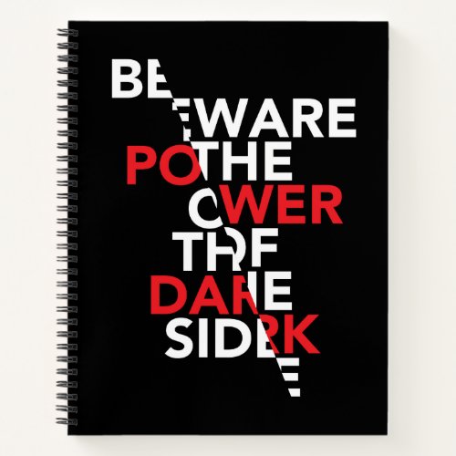 Beware the Power of the Dark Side Notebook