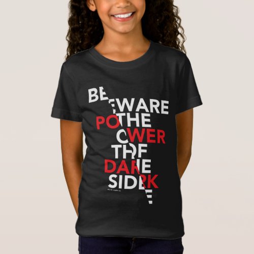 Beware the Power of the Dark Side T_Shirt