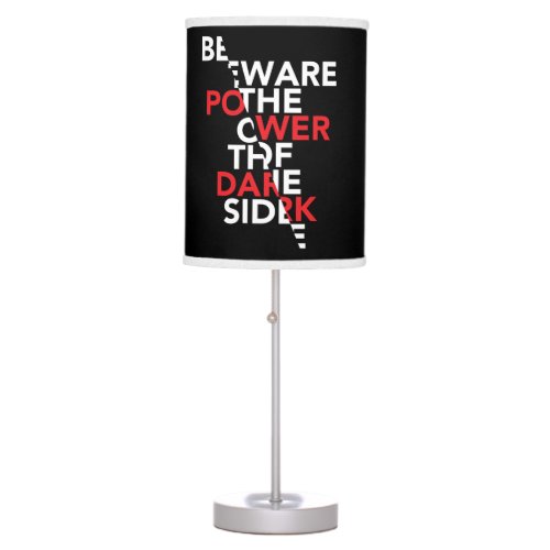 Beware the Power of the Dark Side Table Lamp