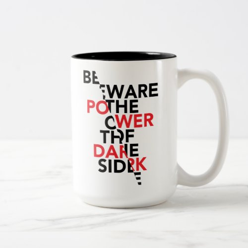 Beware the Power of the Dark Side Two_Tone Coffee Mug