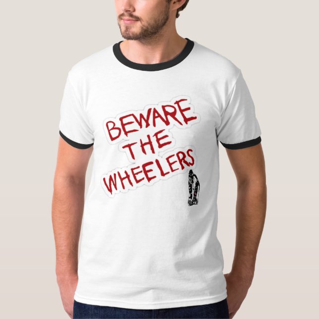 Beware the Wheelers! Shirt (Front)