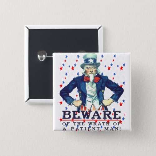 Beware The Wrath Of  A Patient Man Patriotic Star Button