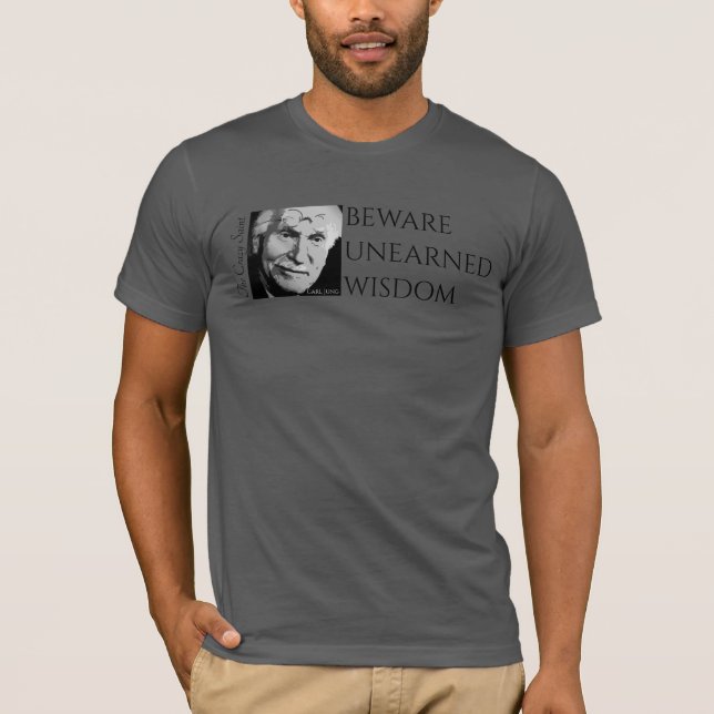 Beware Unearned Wisdom T-Shirt (Front)