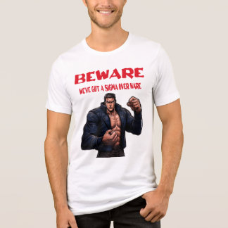 Beware, We've Got A sigma Over Tri-Blend Shirt