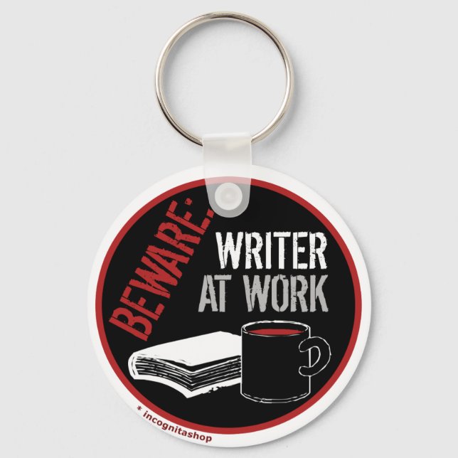 Beware: Writer at Work Keychain (Front)