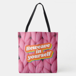 Beweave in Yourself Tote Bag