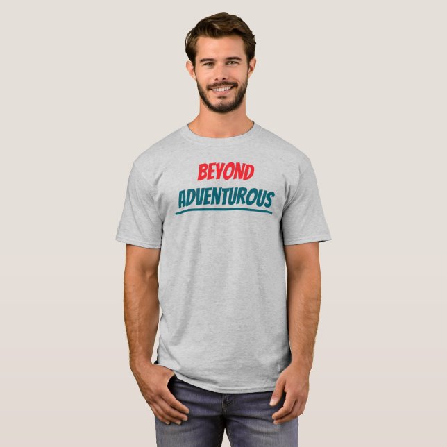 Beyond Adventurous T-Shirt (Front Full)