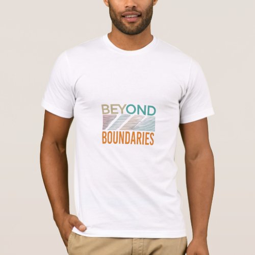 Beyond Boundaries  T_Shirt