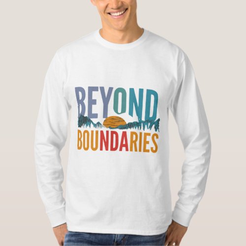 Beyond boundaries  T_Shirt