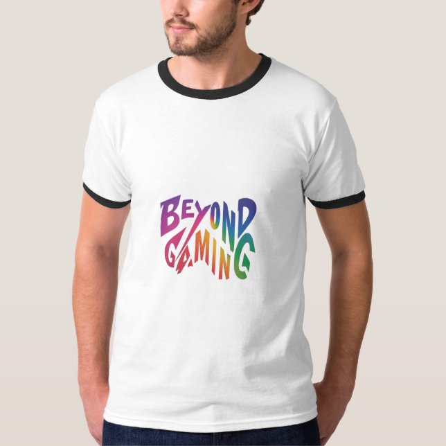 Beyond gaming  T-Shirt (Front)