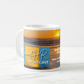 Beyond HR Podcast Mug- Sunset Edition Coffee Mug