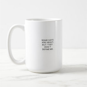 Beyond the Heavy Days Coffee Mug