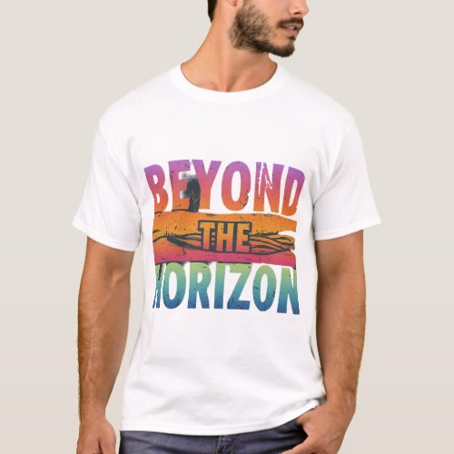 Beyond the Horizon T_Shirt