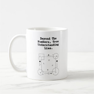 Beyond The Numbers   True Math Understanding Coffee Mug