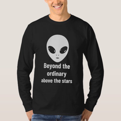 Beyond the ordinary above the stars	 T_Shirt