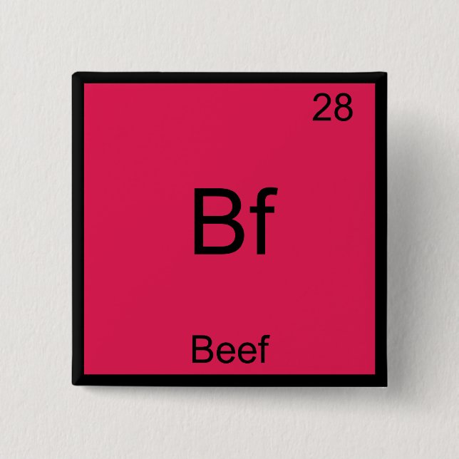 Bf - Beef Funny Element Chemistry Symbol T-Shirt Pinback Button (Front)