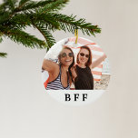 BFF best friends forever custom photo keepsake Ceramic Ornament<br><div class="desc">Personalize and add your own photo of your best friend.  A white frame with black text,  BFF.  Best Friends Forever.  A milestone birthday or Christmas gift for your best friend.</div>