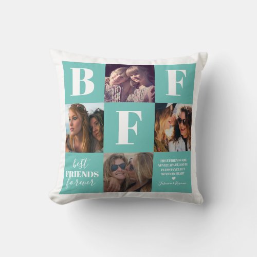 BFF Besties Photo Collage Teal Throw Pillow - Modern friendship pillow featuring 4 photos of you and your bestie, a teal and white background that can be changed to any color, the letters "BFF", the words "best friends forever", a true friends quote, and your names.