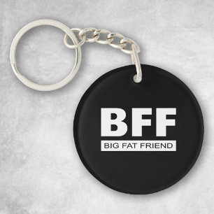 BFF - Big Fat Friend Keychain