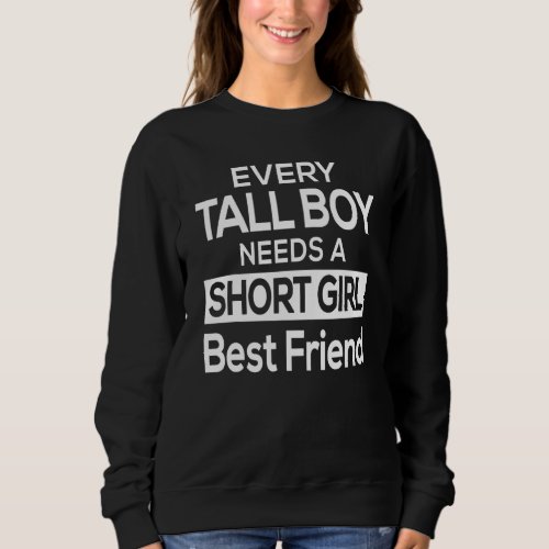 Bff Shirt Every Tall Boy Needs A Short Girl Best F