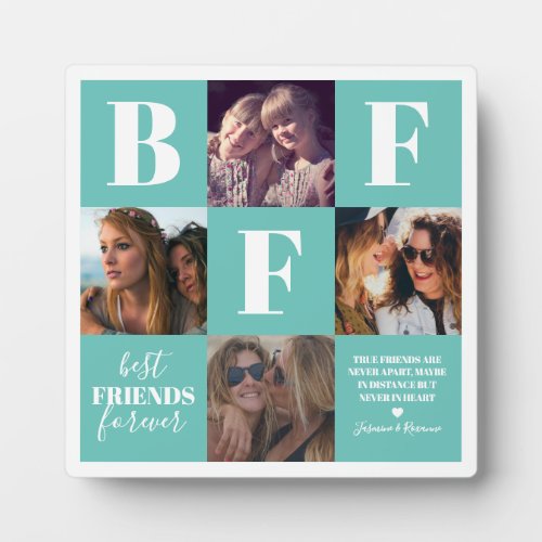 BFF Teal Besties Photo Collage Plaque - Modern friendship photo collage plaque featuring 4 photos of you and your bestie, a teal and white background that can be changed to any color, the letters "BFF", the words "best friends forever", a true friends quote, and your names.