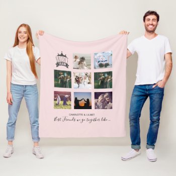 BFFs Make BEST BRIDESMAIDS Photo Collage Gift Fleece Blanket