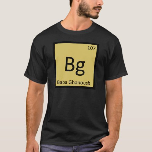 Bg _ Baba Ghanoush Appetizer Chemistry Symbol T_Shirt