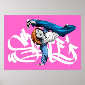 Bgirl Pose Poster With Graf by styleuniversal at Zazzle