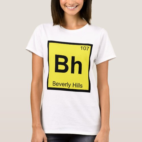 Bh _ Beverly Hills California Chemistry Symbol T_Shirt