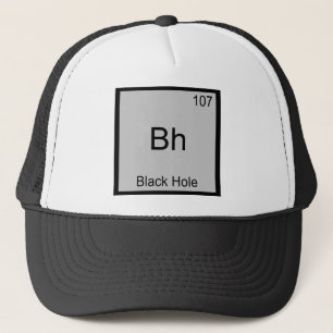 Bh - Black Hole Funny Chemistry Element Symbol Tee Trucker Hat