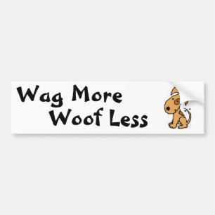 BH- Funny Wag More Woof Less Bumper Sticker