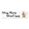 BH- Funny Wag More Woof Less Bumper Sticker