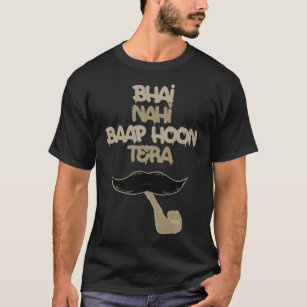 Bhai Nahi Baap Hoon Tera Bollywood Sarcastic Hindi T-Shirt