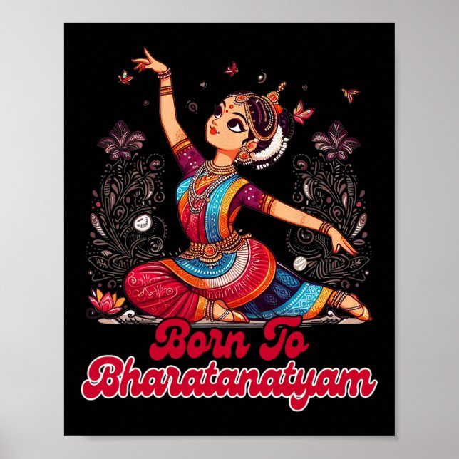 Bharatanatyam Dancing Dancer Indian Born To Bharat Poster (Front)