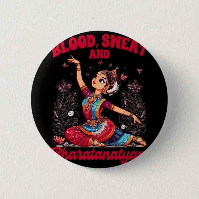 Bharatanatyam Dancing Indian Blood A Sweat And Bha Button (Front)