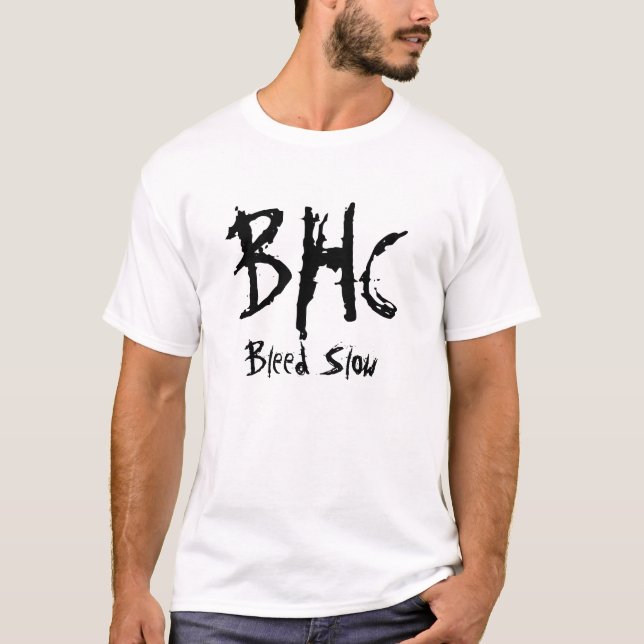 BHC, Bleed Slow T-Shirt (Front)