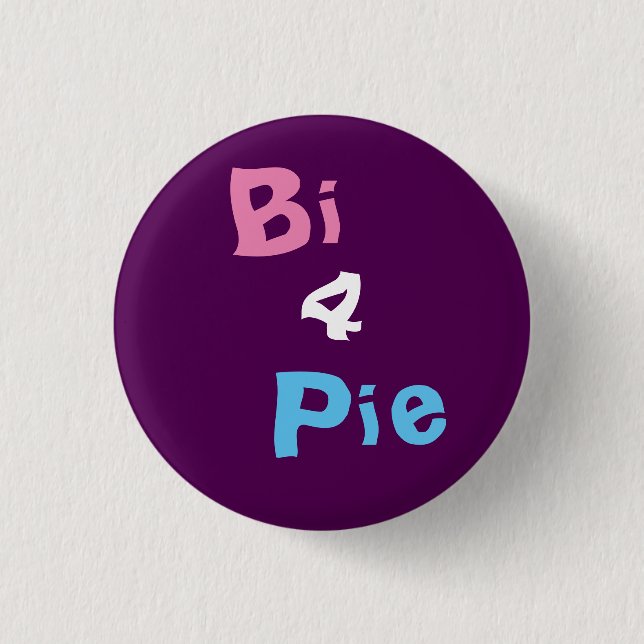 Bi 4 Pie Badge Button (Front)