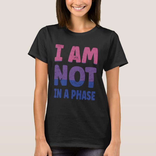 Bi Flag I am not in a Phase LGBTQ T-Shirt (Front)