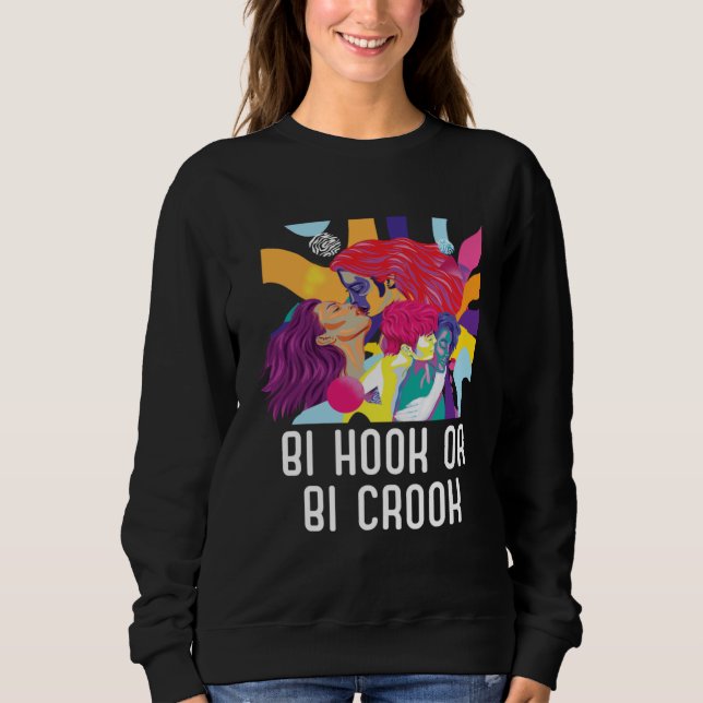 Bi Hook Or Bi Crook Bisexual Rainbow Pride Bisexua Sweatshirt (Front)