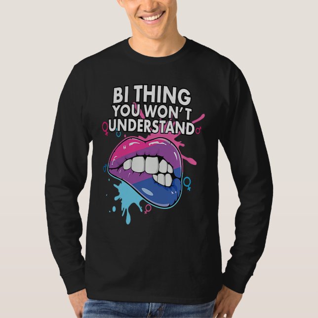 Bi Thing You Won't Understand Bisexual Rainbow Pri T-Shirt (Front)