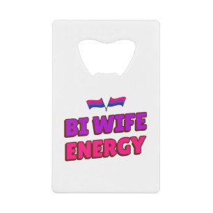 Bi Wife Energy Credit Card Bottle Opener