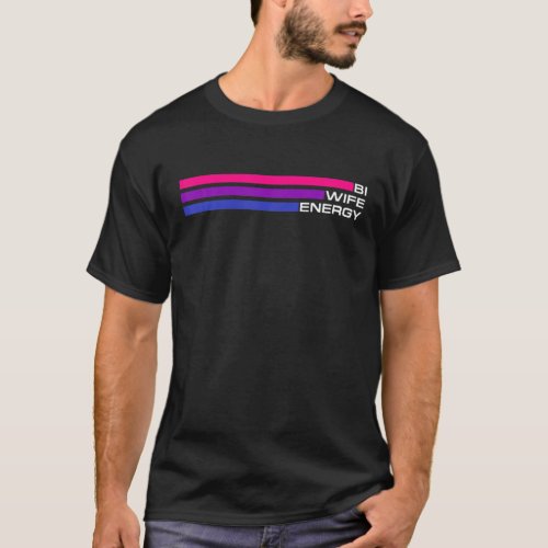 Bi Wife Energy Stripe Line Bisexual Support LGBTQ T_Shirt
