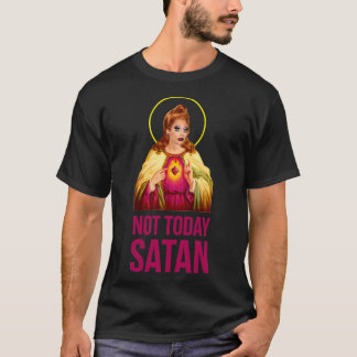 Bianca Del Rio Not Today Satan - Rupaul&x27;s Drag T-Shirt