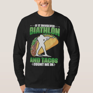 Biathlon And Tacos Skiing Shooting Ski Sport Biath T-Shirt